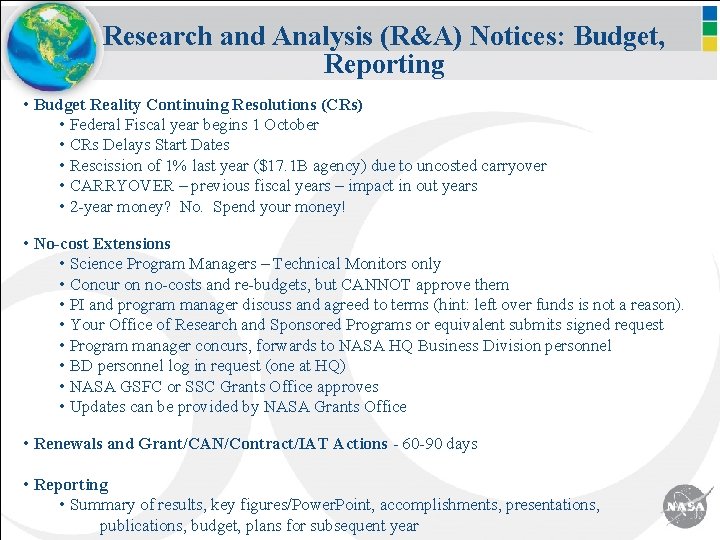 Research and Analysis (R&A) Notices: Budget, Reporting • Budget Reality Continuing Resolutions (CRs) •