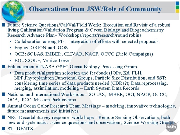 Observations from JSW/Role of Community Future Science Questions/Cal/Val/Field Work: Execution and Revisit of a