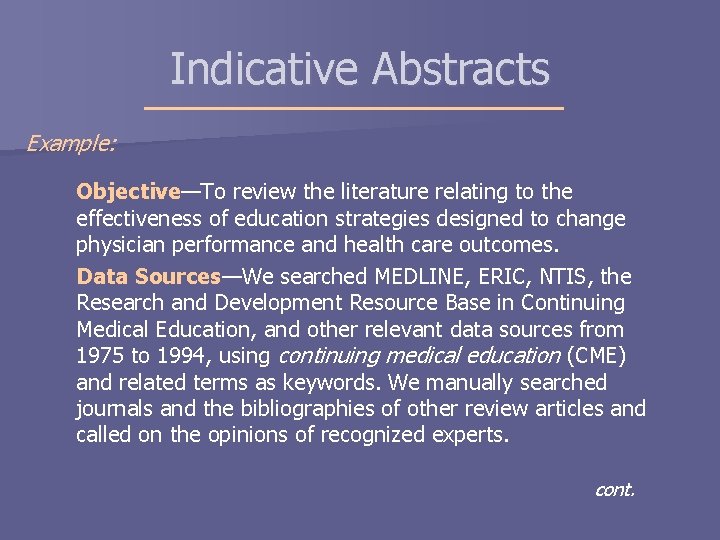 Indicative Abstracts Example: Objective—To review the literature relating to the effectiveness of education strategies Indicative Abstracts Example: Objective—To review the literature relating to the effectiveness of education strategies