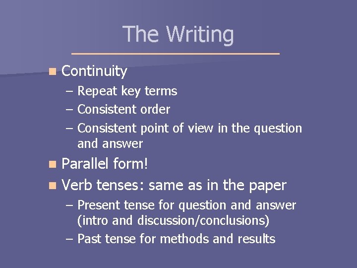 The Writing n Continuity – Repeat key terms – Consistent order – Consistent point The Writing n Continuity – Repeat key terms – Consistent order – Consistent point