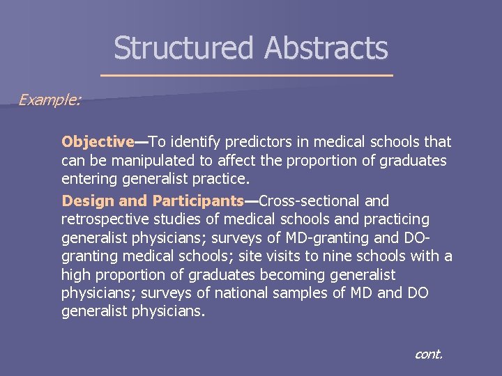 Structured Abstracts Example: Objective—To identify predictors in medical schools that can be manipulated to Structured Abstracts Example: Objective—To identify predictors in medical schools that can be manipulated to