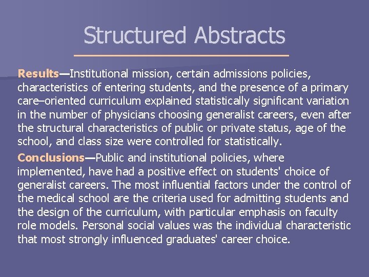 Structured Abstracts Results—Institutional mission, certain admissions policies, characteristics of entering students, and the presence Structured Abstracts Results—Institutional mission, certain admissions policies, characteristics of entering students, and the presence