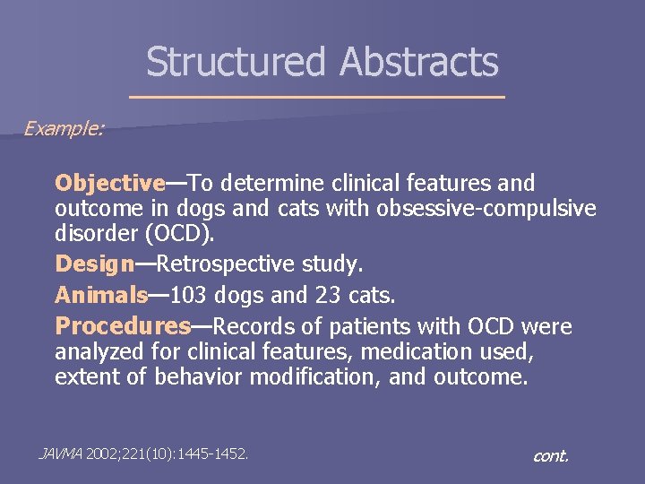 Structured Abstracts Example: Objective—To determine clinical features and outcome in dogs and cats with Structured Abstracts Example: Objective—To determine clinical features and outcome in dogs and cats with