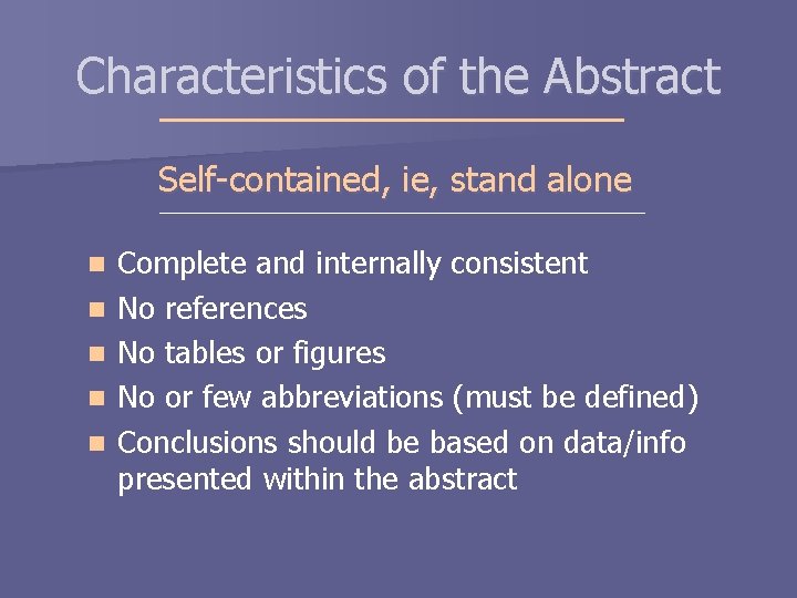 Characteristics of the Abstract Self-contained, ie, stand alone n n n Complete and internally Characteristics of the Abstract Self-contained, ie, stand alone n n n Complete and internally