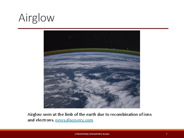 Airglow seen at the limb of the earth due to recombination of ions and