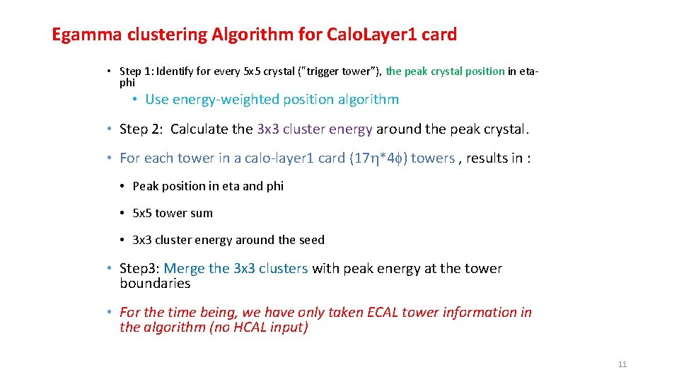 Egamma clustering Algorithm for Calo. Layer 1 card • Step 1: Identify for every