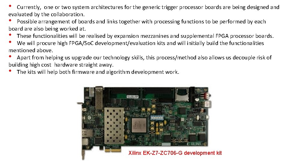  • Currently, one or two system architectures for the generic trigger processor boards