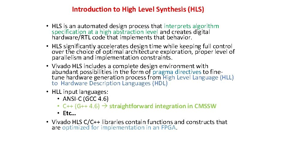 Introduction to High Level Synthesis (HLS) • HLS is an automated design process that