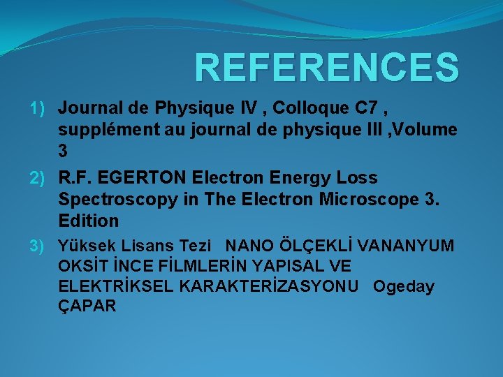 REFERENCES 1) Journal de Physique IV , Colloque C 7 , supplément au journal