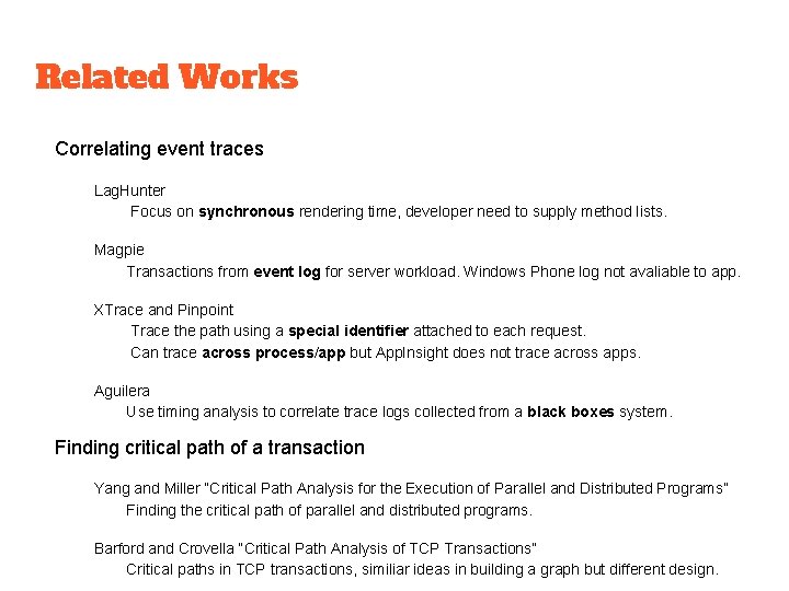 Related Works Correlating event traces Lag. Hunter Focus on synchronous rendering time, developer need