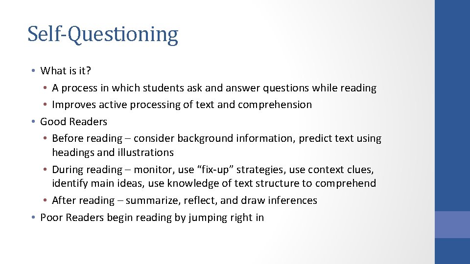 Self-Questioning • What is it? • A process in which students ask and answer