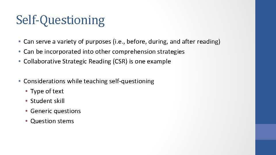 Self-Questioning • Can serve a variety of purposes (i. e. , before, during, and
