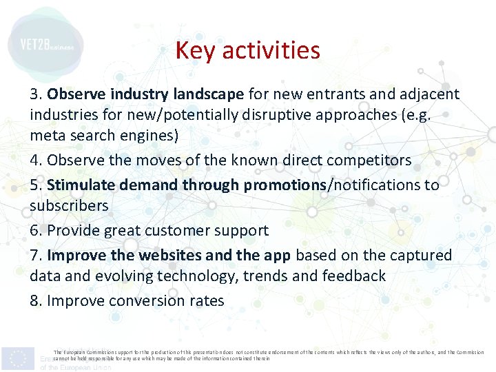 Key activities 3. Observe industry landscape for new entrants and adjacent industries for new/potentially