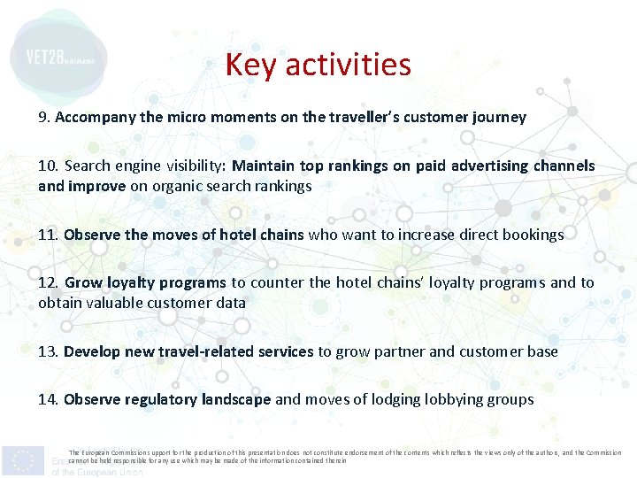 Key activities 9. Accompany the micro moments on the traveller’s customer journey 10. Search