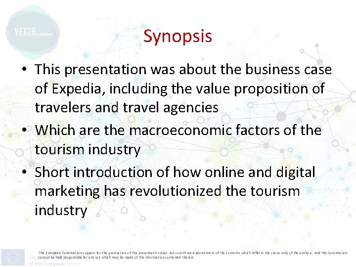 Synopsis • This presentation was about the business case of Expedia, including the value
