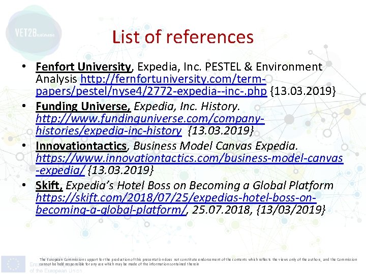 List of references • Fenfort University, Expedia, Inc. PESTEL & Environment Analysis http: //fernfortuniversity.