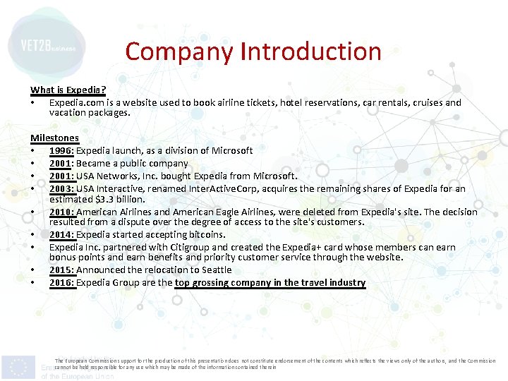 Company Introduction What is Expedia? • Expedia. com is a website used to book