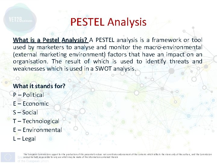PESTEL Analysis What is a Pestel Analysis? A PESTEL analysis is a framework or