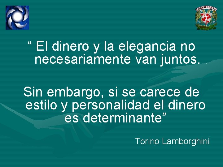 “ El dinero y la elegancia no necesariamente van juntos. Sin embargo, si se