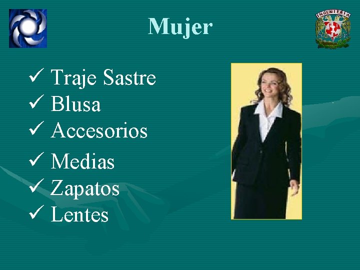 Mujer ü Traje Sastre ü Blusa ü Accesorios ü Medias ü Zapatos ü Lentes