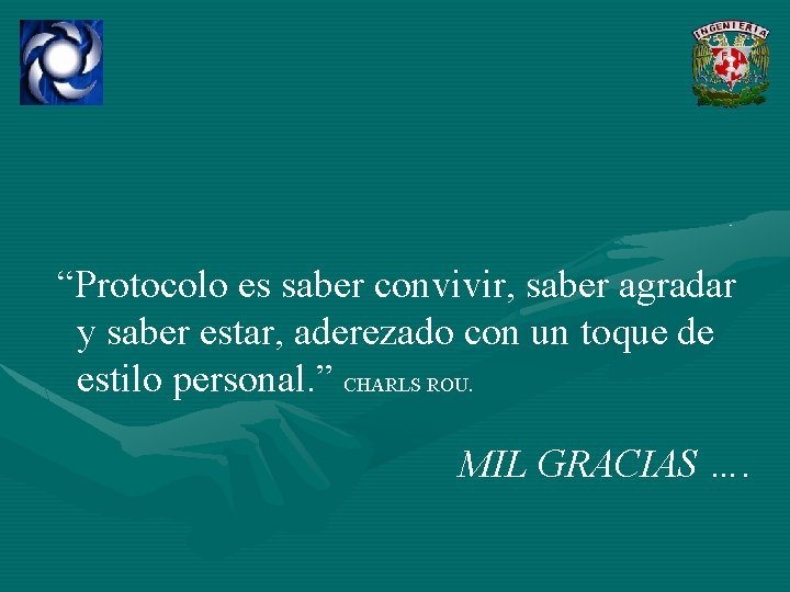 “Protocolo es saber convivir, saber agradar y saber estar, aderezado con un toque de