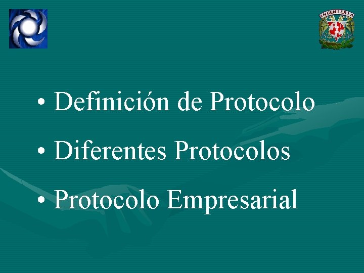  • Definición de Protocolo • Diferentes Protocolos • Protocolo Empresarial 