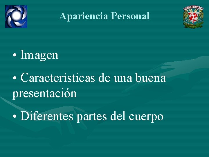 Apariencia Personal • Imagen • Características de una buena presentación • Diferentes partes del