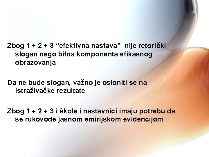 Zbog 1 + 2 + 3 “efektivna nastava” nije retorički slogan nego bitna komponenta