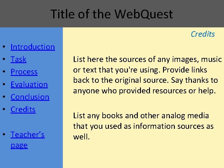Title of the Web. Quest Credits • • • Introduction Task Process Evaluation Conclusion