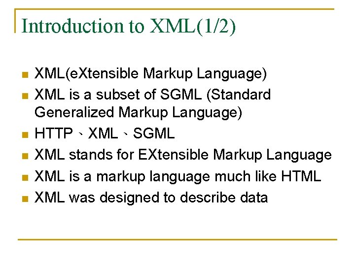 Introduction to XML(1/2) n n n XML(e. Xtensible Markup Language) XML is a subset