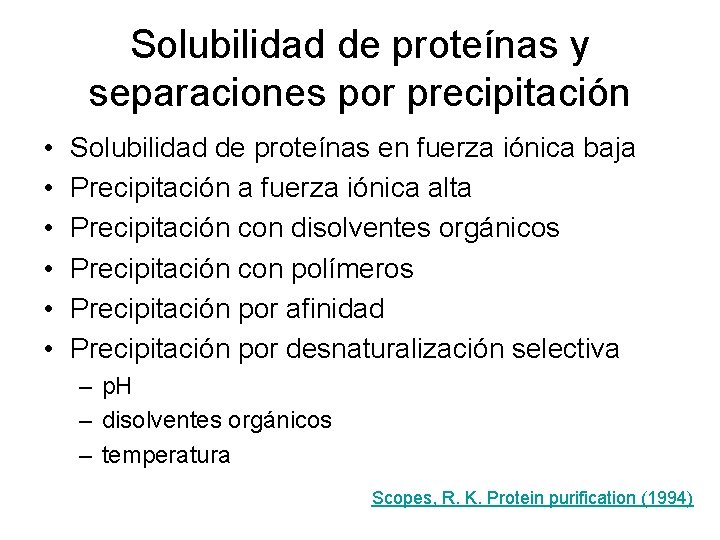 Solubilidad de proteínas y separaciones por precipitación • • • Solubilidad de proteínas en