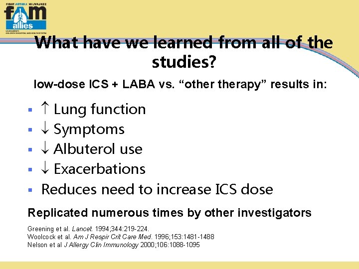 What have we learned from all of the studies? low-dose ICS + LABA vs.