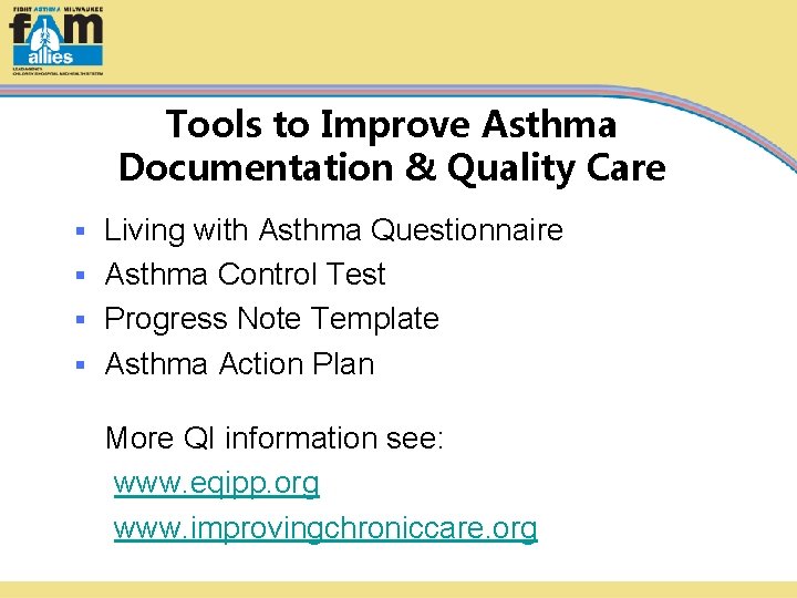 Tools to Improve Asthma Documentation & Quality Care Living with Asthma Questionnaire § Asthma