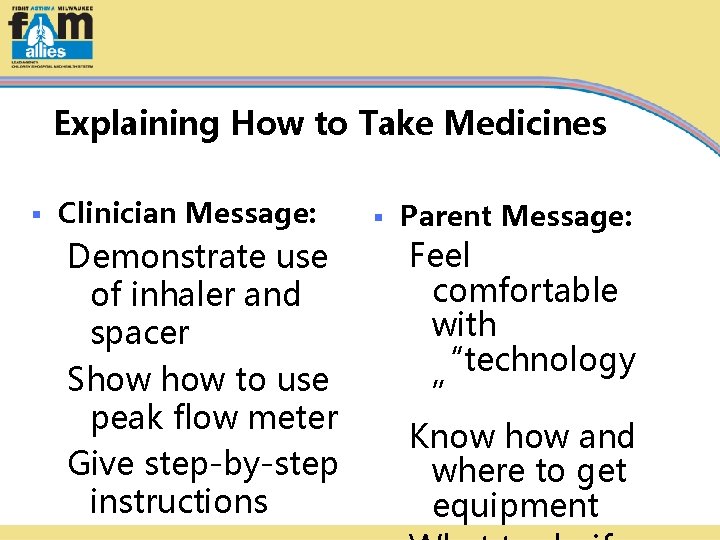 Explaining How to Take Medicines § Clinician Message: Demonstrate use of inhaler and spacer