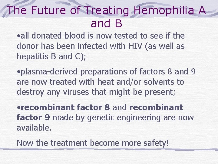 The Future of Treating Hemophilia A and B • all donated blood is now