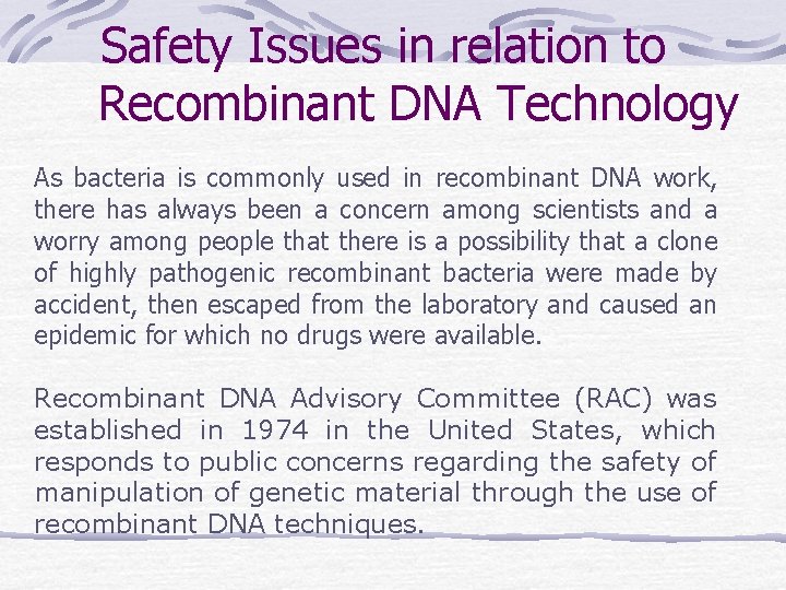 Safety Issues in relation to Recombinant DNA Technology As bacteria is commonly used in