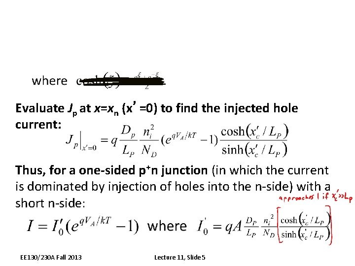 Evaluate Jp at x=xn (x’=0) to find the injected hole current: Thus, for a