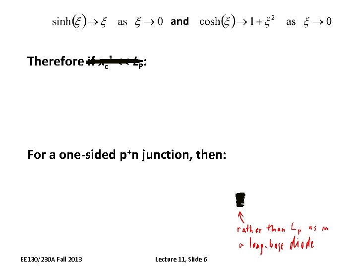 and Therefore if xc’ << LP: For a one-sided p+n junction, then: EE 130/230