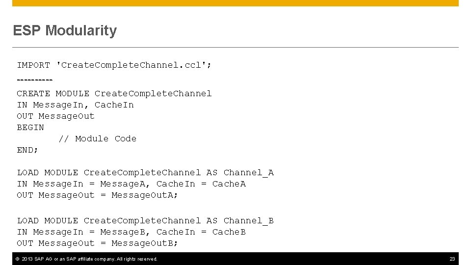 ESP Modularity IMPORT 'Create. Complete. Channel. ccl'; -----CREATE MODULE Create. Complete. Channel IN Message.