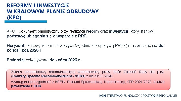 REFORMY I INWESTYCJE W KRAJOWYM PLANIE ODBUDOWY (KPO) KPO - dokument planistyczny przy realizacji