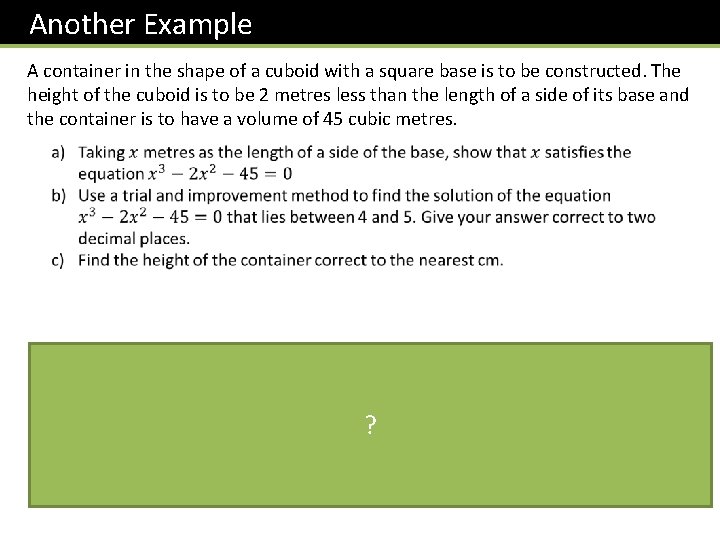  Another Example A container in the shape of a cuboid with a square