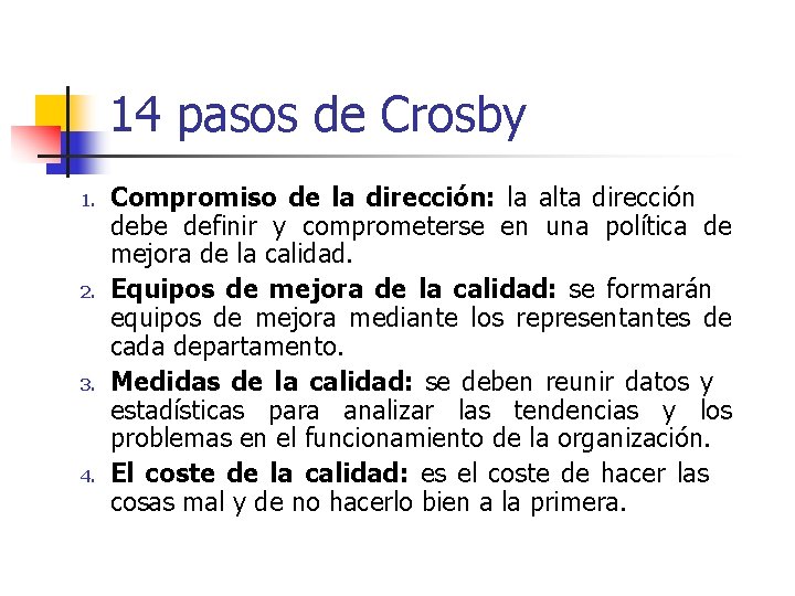 14 pasos de Crosby 1. 2. 3. 4. Compromiso de la dirección: la alta