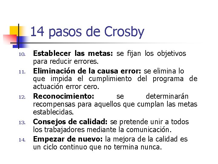 14 pasos de Crosby 10. 11. 12. 13. 14. Establecer las metas: se fijan