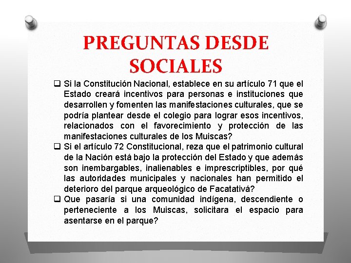 PREGUNTAS DESDE SOCIALES q Si la Constitución Nacional, establece en su artículo 71 que