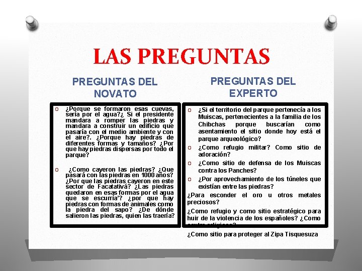 LAS PREGUNTAS DEL EXPERTO PREGUNTAS DEL NOVATO O ¿Porque se formaron esas cuevas, sería