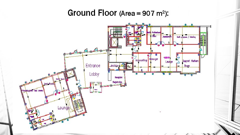 Ground Floor (Area = 907 m 2): 13 