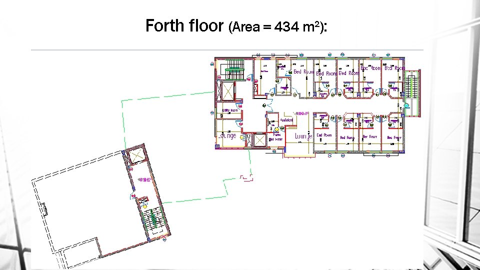 Forth floor (Area = 434 m 2): 18 