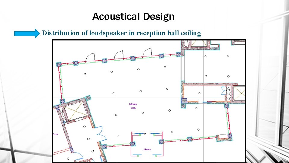 Acoustical Design Distribution of loudspeaker in reception hall ceiling 