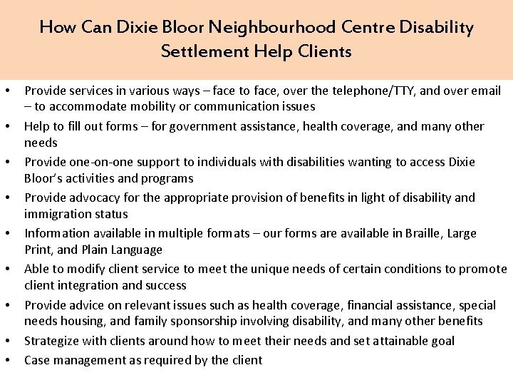 How Can Dixie Bloor Neighbourhood Centre Disability Settlement Help Clients • • • Provide