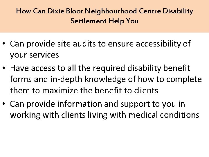 How Can Dixie Bloor Neighbourhood Centre Disability Settlement Help You • Can provide site